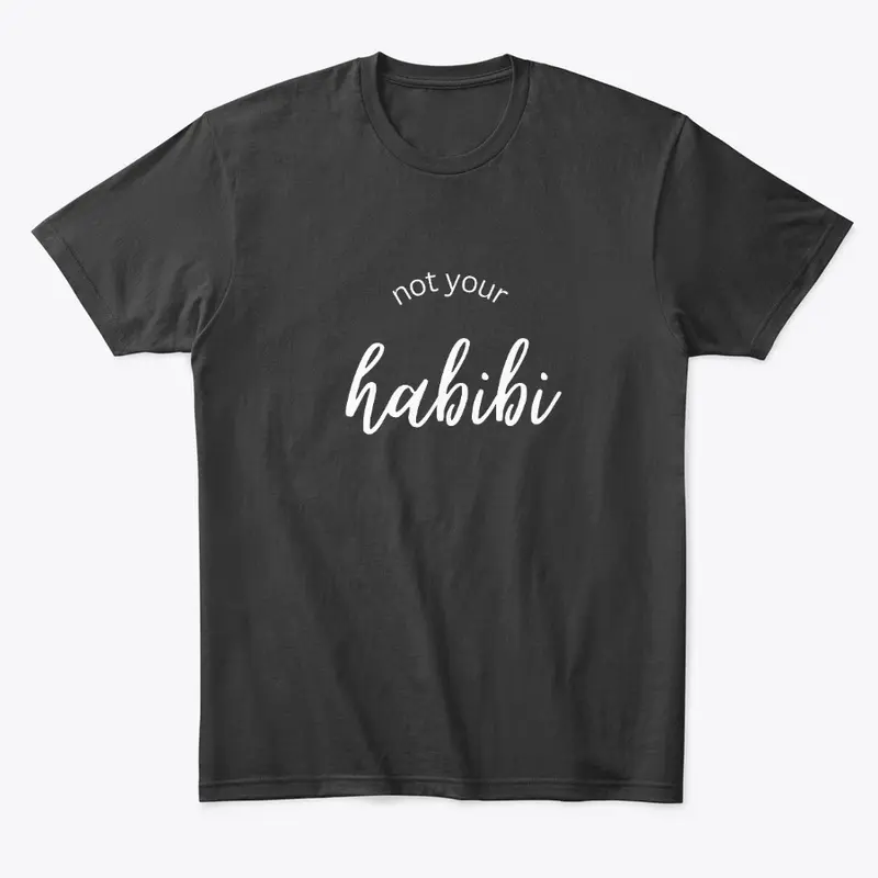 not you habibi, perfect gift for anyone 