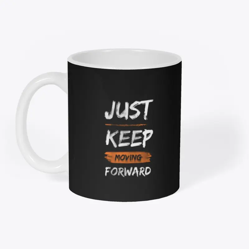 Just Keep Moving Mug