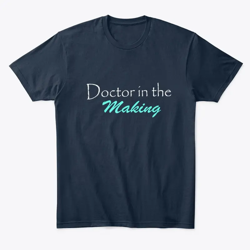 Doctor in the Making Tee